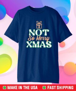 Not So Merry Christmas T-Shirt