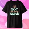 Not So Merry Christmas T-Shirt