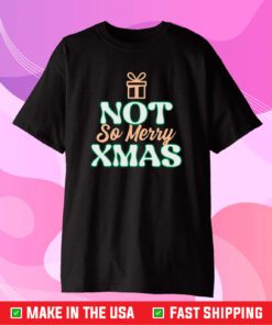 Not So Merry Christmas T-Shirt