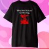 Holy Shit My Eyes Are Bleeding T-Shirt