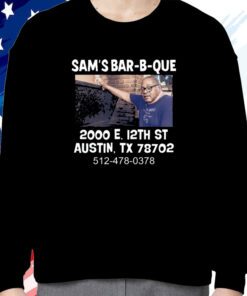 Sam's Bar-B-Que 2000 E 12Th St Austin Tx 78702 Shirt