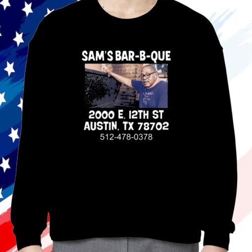 Sam's Bar-B-Que 2000 E 12Th St Austin Tx 78702 Shirt