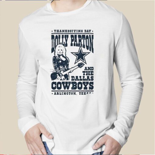 Thanksgiving Day Dolly Parton Dallas Cowboys Arlington Texas Long Sleeve Shirt
