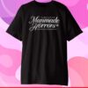 You May Live To See Manmade Horrors Beyond Your Comprehension T-Shirt