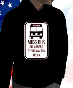 Muss Bus All Aboard To Bud Walton Arena Hoodie