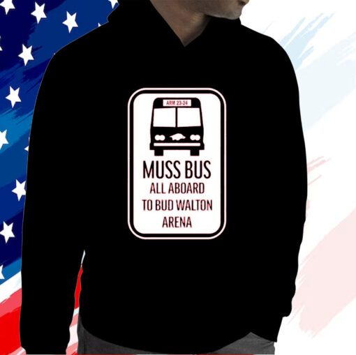 Muss Bus All Aboard To Bud Walton Arena Hoodie