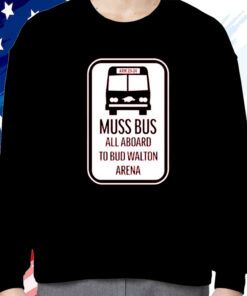 Muss Bus All Aboard To Bud Walton Arena Sweatshirt