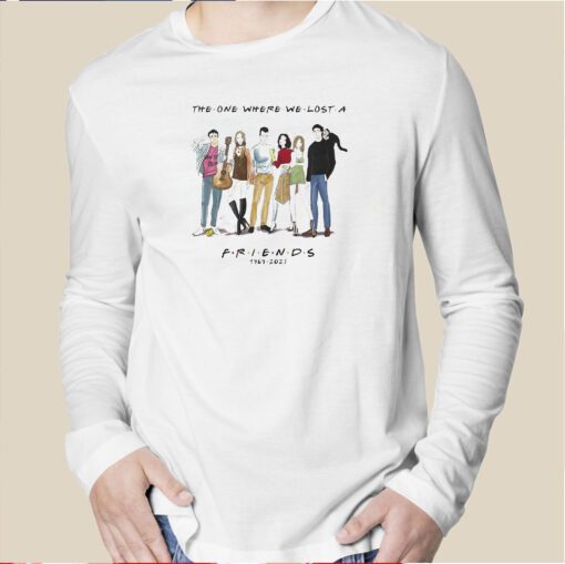 The One Where We Lost A Friends Matthew Perry 1969-2023 Shirt