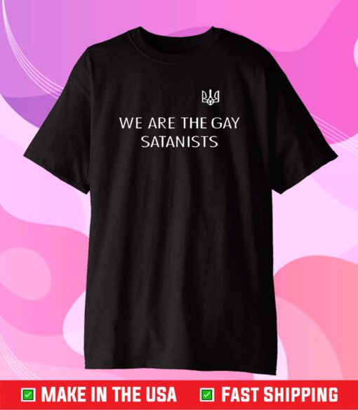 We Are The Gay Satanists T-Shirt
