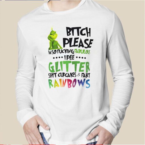 Bitch Please I’m So Fucking Fabulous I Pee Glitter Shit Cupcakes Fart T-Shirt