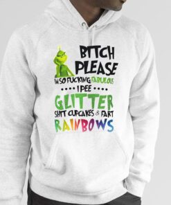 Bitch Please I’m So Fucking Fabulous I Pee Glitter Shit Cupcakes Fart T-Shirt