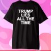 George Conway Trump Lies All The Time T-Shirt