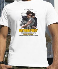 The One Where We All Lost A Friend Matthew Perry Chandler Bing 1969-2023 Shirt