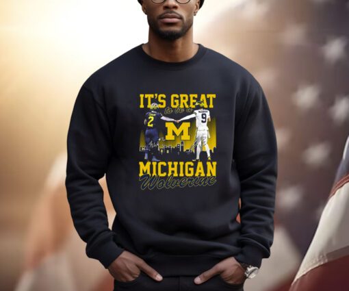 Its Great To Be A Michigan Wolverine Sweatshirt