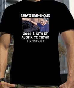 Sam's Bar-B-Que 2000 E 12Th St Austin Tx 78702 Shirts