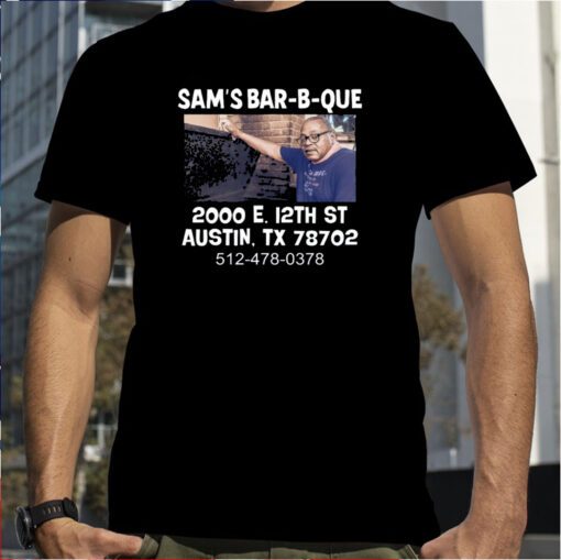 Sam's Bar-B-Que 2000 E 12Th St Austin Tx 78702 Shirts