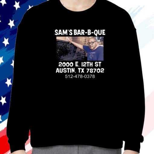 Sam's Bar-B-Que 2000 E 12Th St Austin Tx 78702 Unisex Shirts