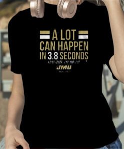 Jmu Basketball A Lot Can Happen In 38 Seconds T-Shirt