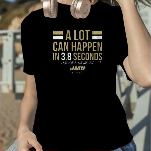 Jmu Basketball A Lot Can Happen In 38 Seconds T-Shirt