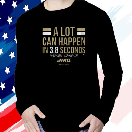 Jmu Basketball A Lot Can Happen In 38 Seconds Long Sleeve Shirt