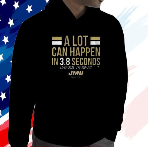 Jmu Basketball A Lot Can Happen In 38 Seconds Hoodie