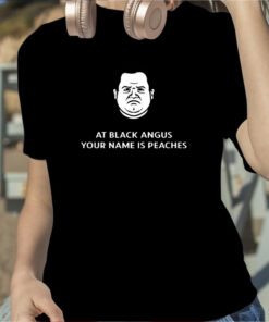 Patton Oswalt At Black Angus Your Name Is Peaches T-Shirt