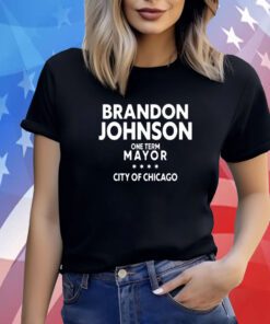 Brado Johnson One Term Mayor City Of Chicago T-Shirt