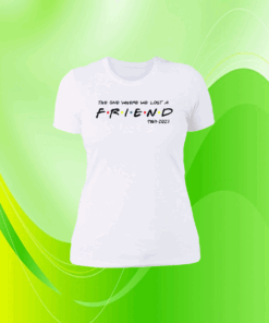 Matthew Perry The One Where We All Lost A Friend Women Shirt