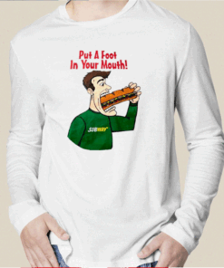 Subway Put A Foot In Your Mouth T-Shirt