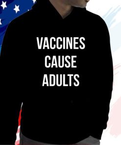 Justin Trudeau Vaccines Cause Adults Hoodie