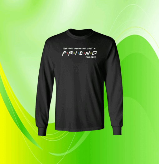 Matthew Perry The One Where We All Lost A Friend Long Sleeve Shirt