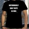 Notoriously Bad Taste In Men TShirt