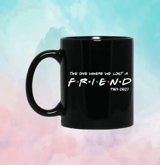 Matthew Perry The One Where We All Lost A Friend Mug