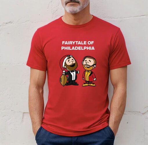 Jason Kelce Travis Kelce Fairytale Of Philadelphia T-Shirt