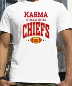 Karma Is The Guy On The Chiefs Kansas T-Shirt