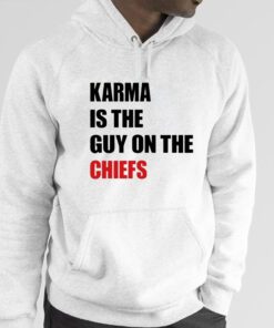 Karma Is The Guy On The Chiefs Hoodie