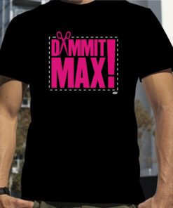 The Acclaimed Dammit Max T-Shirt