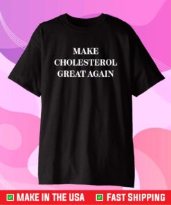 Marion Holman Make Cholesterol Great Again T-Shirt
