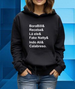 Borabill& Receba& Lá Ele& Fake Natty& Indo Ali& Calabreso Sweartshirts