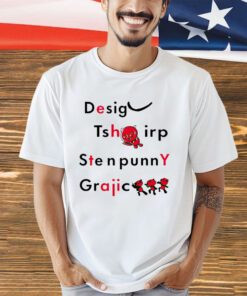 Design tsh irp ste n funny graphic shirt