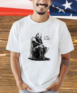 Din Djarin The Thinker sculpture is this the way shirt