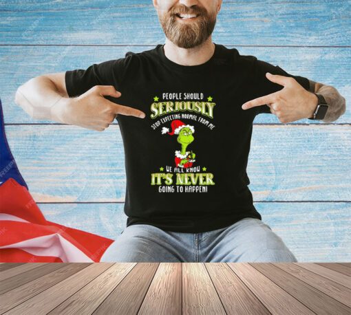 Grinch people should seriously stop expecting normal from me we all know it’s never going to happen Christmas shirt