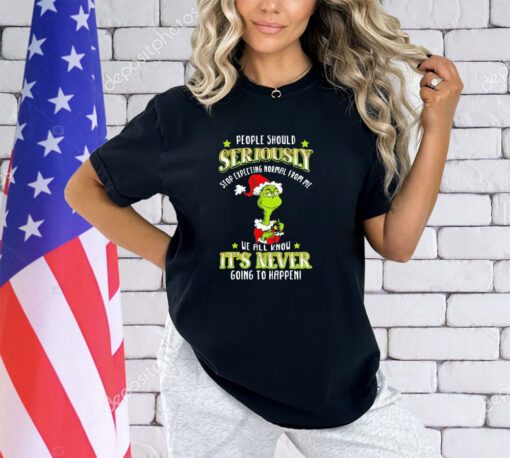 Grinch people should seriously stop expecting normal from me we all know it’s never going to happen Christmas shirt