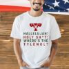 Hallelujah holy shit where’s the tylenol Christmas 2023 shirt