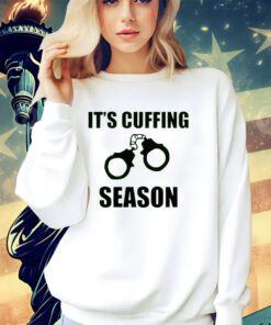 Handcuff it’s cuffing season shirt