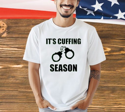 Handcuff it’s cuffing season shirt