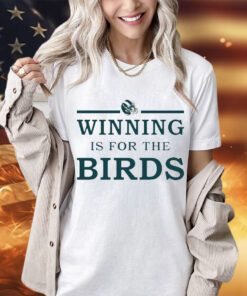 Helmet winning is for the birds shirt