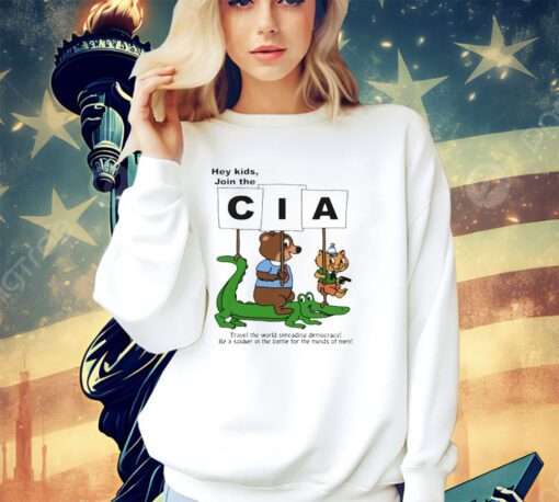 Hey kids join the CIA travel the world spreading democacy shirt