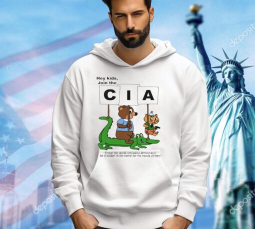 Hey kids join the CIA travel the world spreading democacy shirt