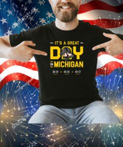 It's a Great Day in Michigan Shirt